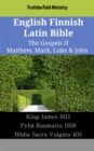 Image for English Finnish Latin Bible - The Gospels II - Matthew, Mark, Luke &amp; John: King James 1611 - Pyha Raamattu 1938 - Biblia Sacra Vulgata 405