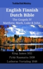 Image for English Finnish Dutch Bible - The Gospels IV - Matthew, Mark, Luke &amp; John: King James 1611 - Pyha Raamattu 1938 - Lutherse Vertaling 1648