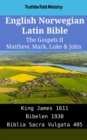 Image for English Norwegian Latin Bible - The Gospels II - Matthew, Mark, Luke &amp; John: King James 1611 - Bibelen 1930 - Biblia Sacra Vulgata 405