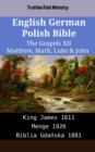 Image for English German Polish Bible - The Gospels XII - Matthew, Mark, Luke &amp; John: King James 1611 - Menge 1926 - Biblia Gdanska 1881