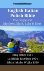 Image for English Italian Polish Bible - The Gospels VI - Matthew, Mark, Luke &amp; John: King James 1611 - La Bibbia Riveduta 1924 - Biblia Jakuba Wujka 1599