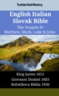 Image for English Italian Slovak Bible - The Gospels IV - Matthew, Mark, Luke &amp; John: King James 1611 - Giovanni Diodati 1603 - Rohackova Biblia 1936