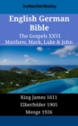 Image for English German Bible - The Gospels XXVI - Matthew, Mark, Luke &amp; John: King James 1611 - Elberfelder 1905 - Menge 1926
