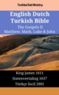 Image for English Dutch Turkish Bible - The Gospels II - Matthew, Mark, Luke &amp; John: King James 1611 - Statenvertaling 1637 - Turkce Incil 2001