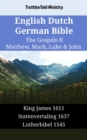 Image for English Dutch German Bible - The Gospels II - Matthew, Mark, Luke &amp; John: King James 1611 - Statenvertaling 1637 - Lutherbibel 1545