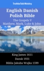 Image for English Danish Polish Bible - The Gospels V - Matthew, Mark, Luke &amp; John: King James 1611 - Dansk 1931 - Biblia Jakuba Wujka 1599