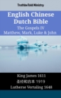Image for English Chinese Dutch Bible - The Gospels IV - Matthew, Mark, Luke &amp; John: King James 1611 - a  c  a  a      1919 - Lutherse Vertaling 1648
