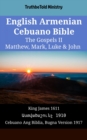 Image for English Armenian Cebuano Bible - The Gospels II - Matthew, Mark, Luke &amp; John: King James 1611 - O O O O O O O O O O O O  1910 - Cebuano Ang Biblia, Bugna Version 1917