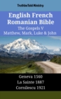 Image for English French Romanian Bible - The Gospels V - Matthew, Mark, Luke &amp; John: Geneva 1560 - La Sainte 1887 - Cornilescu 1921