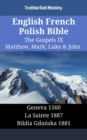 Image for English French Polish Bible - The Gospels IX - Matthew, Mark, Luke &amp; John: Geneva 1560 - La Sainte 1887 - Biblia Gdanska 1881