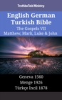 Image for English German Turkish Bible - The Gospels VII - Matthew, Mark, Luke &amp; John: Geneva 1560 - Menge 1926 - Turkce Incil 1878