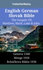 Image for English German Slovak Bible - The Gospels VII - Matthew, Mark, Luke &amp; John: Geneva 1560 - Menge 1926 - Rohackova Biblia 1936