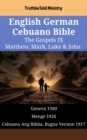 Image for English German Cebuano Bible - The Gospels IX - Matthew, Mark, Luke &amp; John: Geneva 1560 - Menge 1926 - Cebuano Ang Biblia, Bugna Version 1917