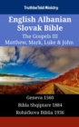 Image for English Albanian Slovak Bible - The Gospels III - Matthew, Mark, Luke &amp; John: Geneva 1560 - Bibla Shqiptare 1884 - Rohackova Biblia 1936