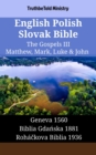Image for English Polish Slovak Bible - The Gospels III - Matthew, Mark, Luke &amp; John: Geneva 1560 - Biblia Gdanska 1881 - Rohackova Biblia 1936