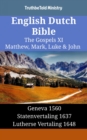 Image for English Dutch Bible - The Gospels XI - Matthew, Mark, Luke &amp; John: Geneva 1560 - Statenvertaling 1637 - Lutherse Vertaling 1648