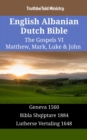 Image for English Albanian Dutch Bible - The Gospels VI - Matthew, Mark, Luke &amp; John: Geneva 1560 - Bibla Shqiptare 1884 - Lutherse Vertaling 1648
