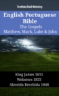 Image for English Portuguese Bible - The Gospels - Matthew, Mark, Luke &amp; John: King James 1611 - Websters 1833 - Almeida Recebida 1848
