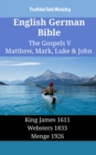Image for English German Bible - The Gospels V - Matthew, Mark, Luke &amp; John: King James 1611 - Websters 1833 - Menge 1926