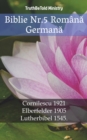 Image for Biblie Nr.5 Romana Germana: Cornilescu 1921 - Elberfelder 1905 - Lutherbibel 1545