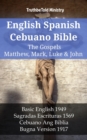 Image for English Spanish Cebuano Bible - The Gospels II - Matthew, Mark, Luke &amp; John: Basic English 1949 - Sagradas Escrituras 1569 - Cebuano Ang Biblia, Bugna Version 1917