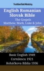 Image for English Romanian Slovak Bible - The Gospels - Matthew, Mark, Luke &amp; John: Basic English 1949 - Cornilescu 1921 - Rohackova Biblia 1936