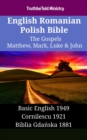Image for English Romanian Polish Bible - The Gospels - Matthew, Mark, Luke &amp; John: Basic English 1949 - Cornilescu 1921 - Biblia Gdanska 1881