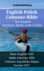 Image for English Polish Cebuano Bible - The Gospels - Matthew, Mark, Luke &amp; John: Basic English 1949 - Biblia Gdanska 1881 - Cebuano Ang Biblia, Bugna Version 1917