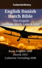 Image for English Danish Dutch Bible - The Gospels - Matthew, Mark, Luke &amp; John: Basic English 1949 - Dansk 1931 - Lutherse Vertaling 1648