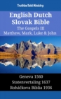 Image for English Dutch Slovak Bible - The Gospels III - Matthew, Mark, Luke &amp; John: Geneva 1560 - Statenvertaling 1637 - Rohackova Biblia 1936