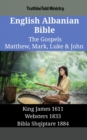 Image for English Albanian Bible - The Gospels - Matthew, Mark, Luke &amp; John: King James 1611 - Websters 1833 - Bibla Shqiptare 1884