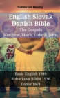 Image for English Slovak Danish Bible - The Gospels - Matthew, Mark, Luke &amp; John: Basic English 1949 - Rohackova Biblia 1936 - Dansk 1871