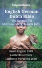 Image for English German Dutch Bible - The Gospels VII - Matthew, Mark, Luke &amp; John: Basic English 1949 - Lutherbibel 1545 - Lutherse Vertaling 1648