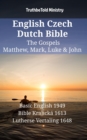 Image for English Czech Dutch Bible - The Gospels - Matthew, Mark, Luke &amp; John: Basic English 1949 - Bible Kralicka 1613 - Lutherse Vertaling 1648