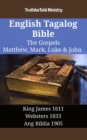 Image for English Tagalog Bible - The Gospels - Matthew, Mark, Luke &amp; John: King James 1611 - Websters 1833 - Ang Biblia 1905