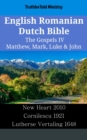 Image for English Romanian Dutch Bible - The Gospels IV - Matthew, Mark, Luke &amp; John: New Heart 2010 - Cornilescu 1921 - Lutherse Vertaling 1648