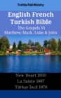 Image for English French Turkish Bible - The Gospels VI - Matthew, Mark, Luke &amp; John: New Heart 2010 - La Sainte 1887 - Turkce Incil 1878