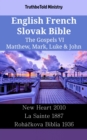 Image for English French Slovak Bible - The Gospels VI - Matthew, Mark, Luke &amp; John: New Heart 2010 - La Sainte 1887 - Rohackova Biblia 1936