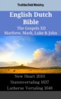 Image for English Dutch Bible - The Gospels XII - Matthew, Mark, Luke &amp; John: New Heart 2010 - Statenvertaling 1637 - Lutherse Vertaling 1648