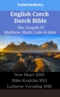 Image for English Czech Dutch Bible - The Gospels IV - Matthew, Mark, Luke &amp; John: New Heart 2010 - Bible Kralicka 1613 - Lutherse Vertaling 1648