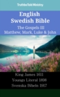 Image for English Swedish Bible - The Gospels III - Matthew, Mark, Luke &amp; John: King James 1611 - Youngs Literal 1898 - Svenska Bibeln 1917