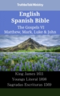 Image for English Spanish Bible - The Gospels VI - Matthew, Mark, Luke &amp; John: King James 1611 - Youngs Literal 1898 - Sagradas Escrituras 1569