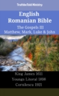 Image for English Romanian Bible - The Gospels III - Matthew, Mark, Luke &amp; John: King James 1611 - Youngs Literal 1898 - Cornilescu 1921