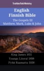 Image for English Finnish Bible - The Gospels III - Matthew, Mark, Luke &amp; John: King James 1611 - Youngs Literal 1898 - Pyha Raamattu 1938