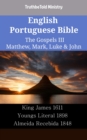 Image for English Portuguese Bible - The Gospels III - Matthew, Mark, Luke &amp; John: King James 1611 - Youngs Literal 1898 - Almeida Recebida 1848
