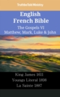 Image for English French Bible - The Gospels VI - Matthew, Mark, Luke &amp; John: King James 1611 - Youngs Literal 1898 - La Sainte 1887