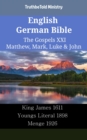 Image for English German Bible - The Gospels XXI - Matthew, Mark, Luke &amp; John: King James 1611 - Youngs Literal 1898 - Menge 1926