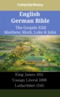 Image for English German Bible - The Gospels XXII - Matthew, Mark, Luke &amp; John: King James 1611 - Youngs Literal 1898 - Lutherbibel 1545