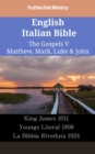 Image for English Italian Bible - The Gospels V - Matthew, Mark, Luke &amp; John: King James 1611 - Youngs Literal 1898 - La Bibbia Riveduta 1924