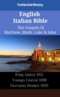 Image for English Italian Bible - The Gospels IX - Matthew, Mark, Luke &amp; John: King James 1611 - Youngs Literal 1898 - Giovanni Diodati 1603